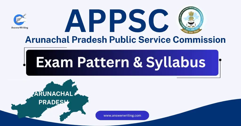 Arunachal Pradesh PSC Exam Pattern and Syllabus