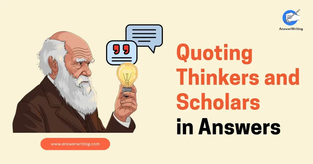 Quoting Thinkers and Scholars in Answers (relevant for GS and Optionals)