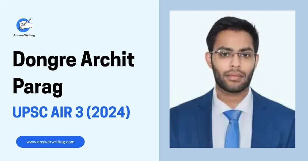 Dongre Archit Parag: UPSC AIR 3 (2024), Strategy, and Journey