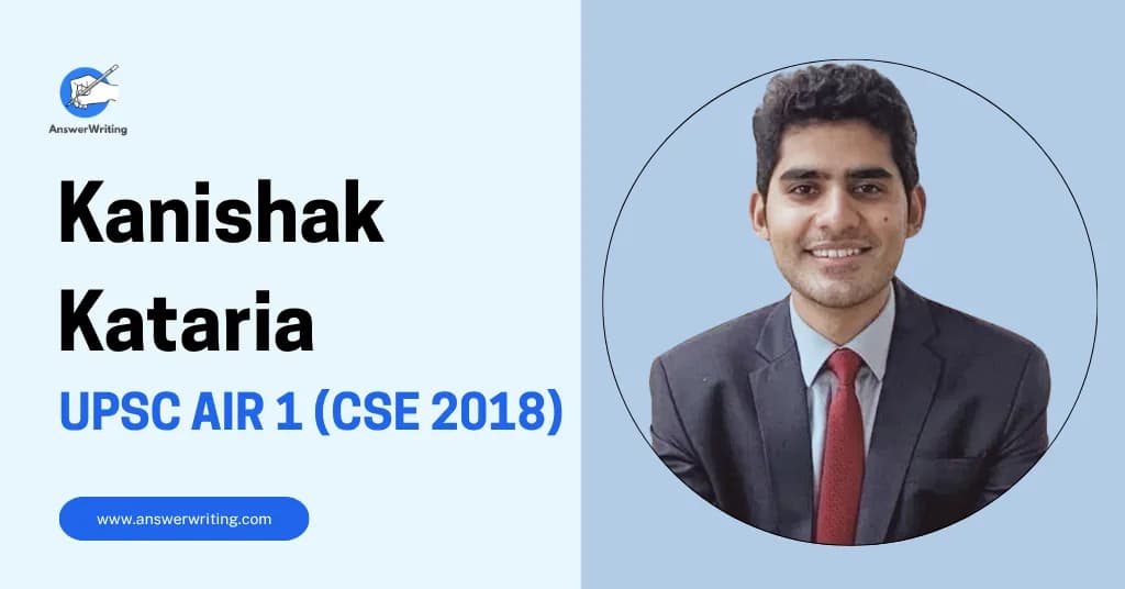 Kanishak Kataria: AIR 1 UPSC CSE 2018, Strategy, and Journey