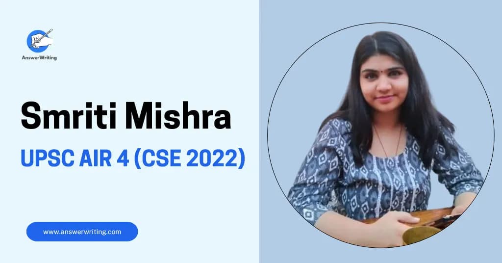 Smriti Mishra: UPSC AIR 4 (CSE 2022), Strategy, and Journey