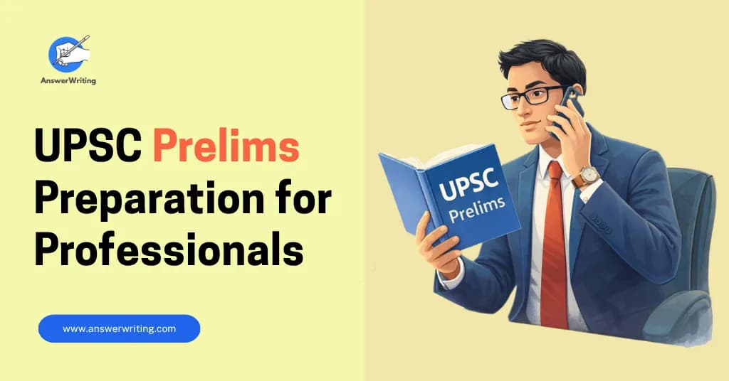 UPSC Prelims Preparation for Working Professionals