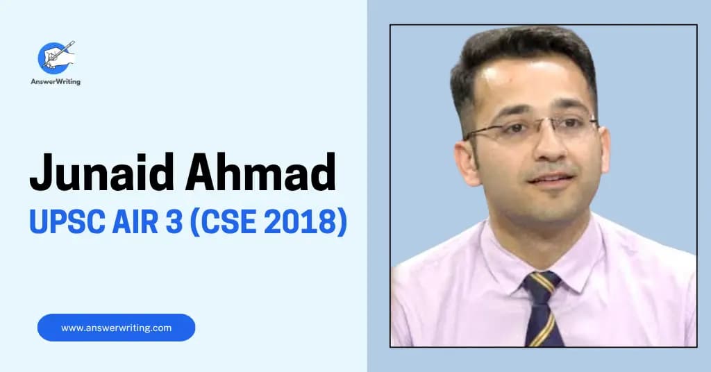 Junaid Ahmad: UPSC AIR 3 (2018), Strategy, and How He Topped on His First Attempt