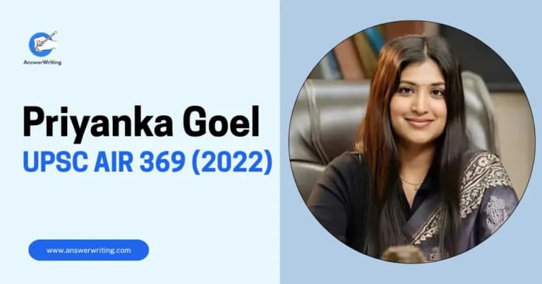 Priyanka Goel UPSC Rank 369, Strategy, and the Journey of Ultimate Resilience by answerwriting