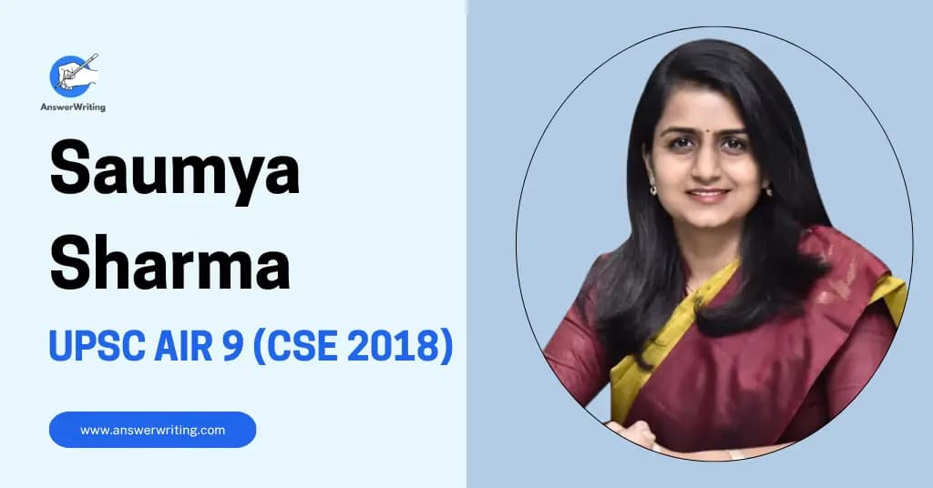 Saumya Sharma: UPSC CSE 2018 AIR 9, Strategy, and an Extraordinary Journey