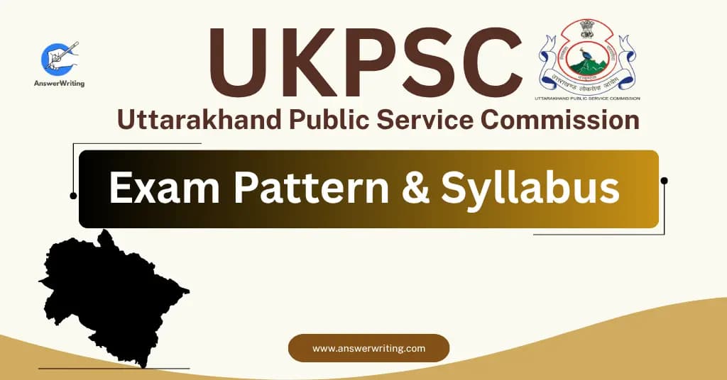 UKPSC Exam Pattern and Syllabus (Uttarakhand)