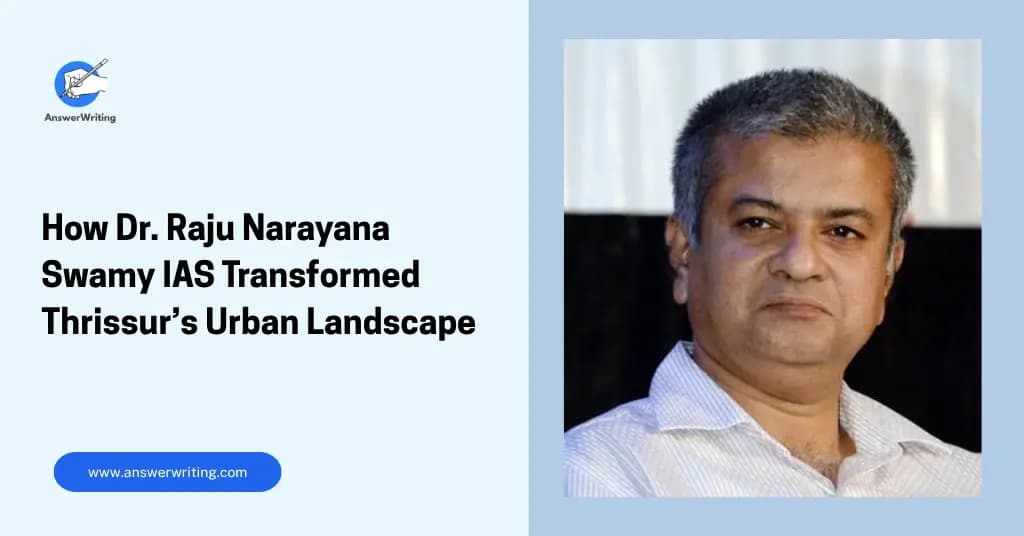 The Blueprint of Breakthrough Governance: How Dr. Raju Narayana Swamy IAS Transformed Thrissur’s Urban Landscape